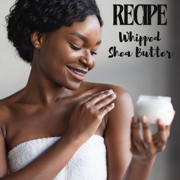 Whipped Shea Butter (Recipe)